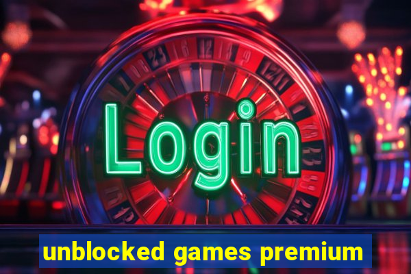 unblocked games premium